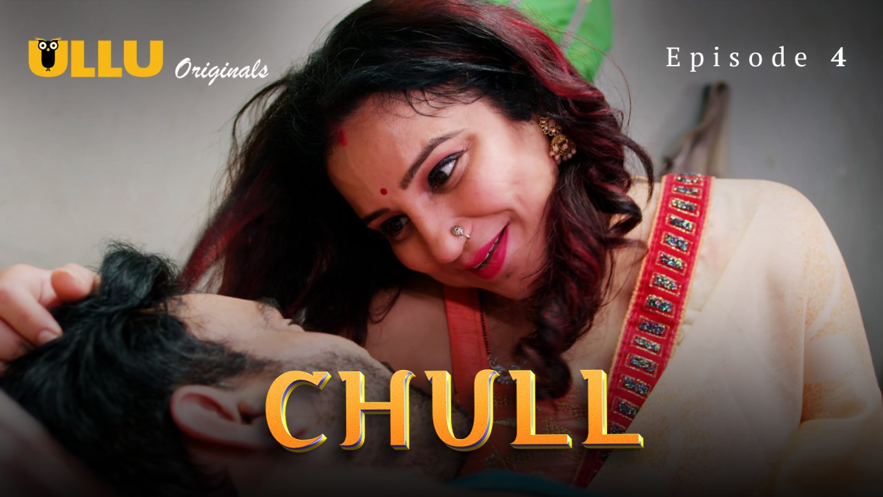 Chull Part 2 S01E04 2023 Hindi Hot Web Series – UllU